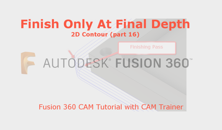 fusion 360 finish only at final depth