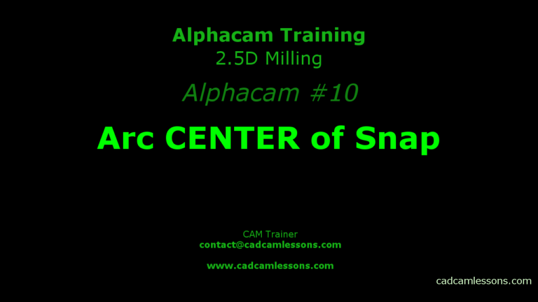 Arc CENTER of Snap – Alphacam #10
