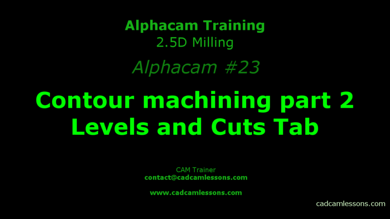 Contour machining part 3 – Milling Levels – Alphacam #23