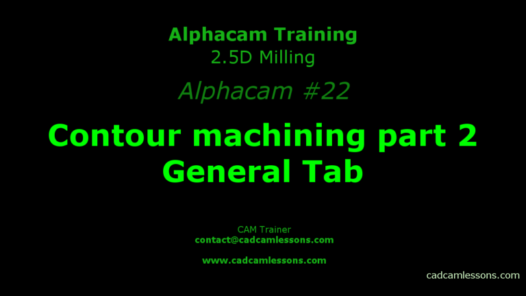 Contour machining part 2 – General Tab – Alphacam #22