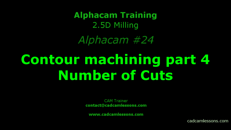 Contour machining part 4 – Number of Cuts – Alphacam #24