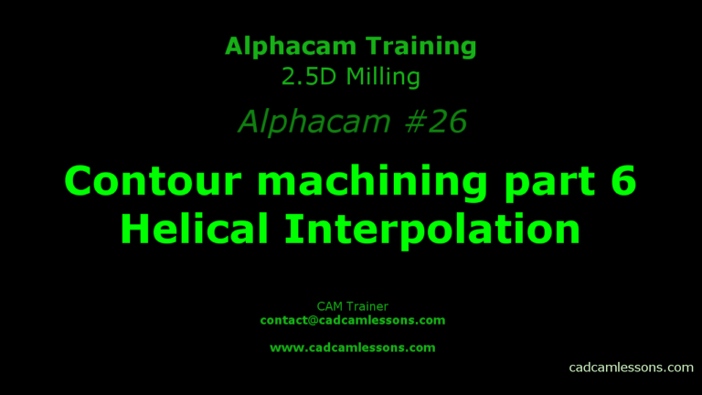 Contour machining part 6 – Helical Interpolation – Alphacam #26