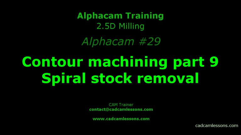 Contour machining part 9 – Spiral stock removal – Alphacam #29