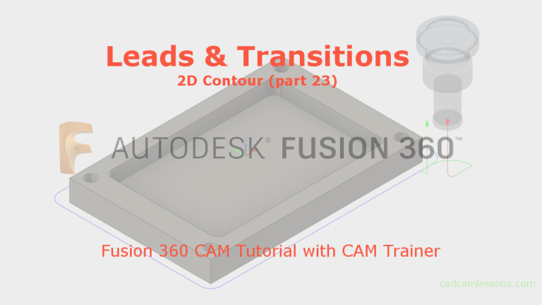 Leads & Transitions Fusion 360 – 2D Contour (part 23)