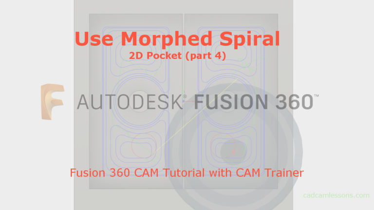 2D pocket part 4 – Use Morphed Spiral Machining – Fusion 360