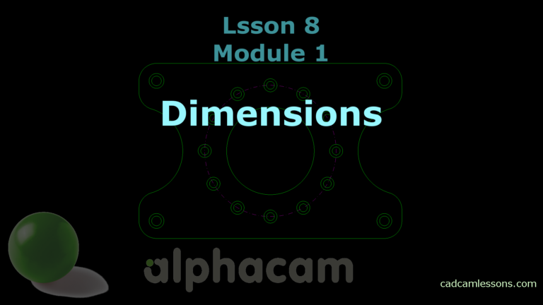 Dimensions – Alphacam Tutorial – Lesson 8