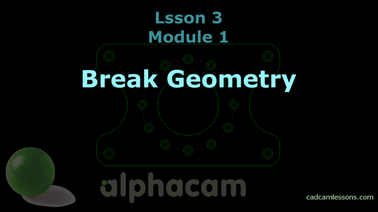 Break Geometry – Alphacam Tutorial – Lesson 3