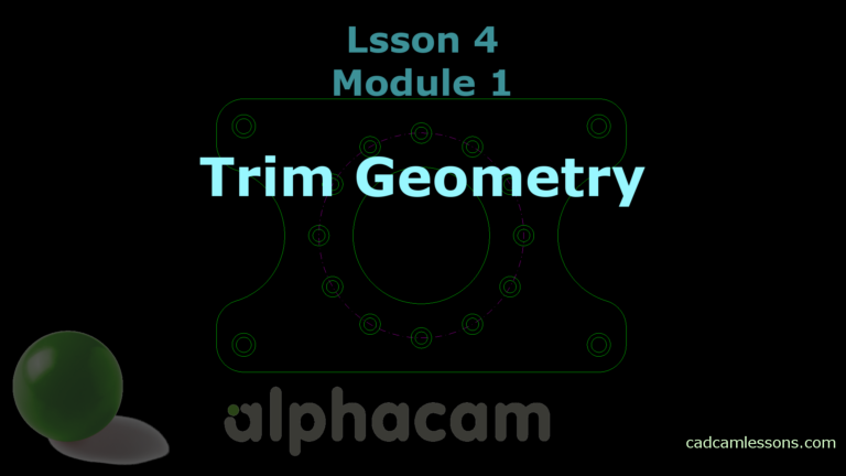Trim Geometry – Alphacam Tutorial – Lesson 4