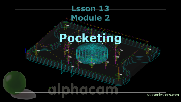 Pocketing – Alphacam Tutorial – Lesson 13