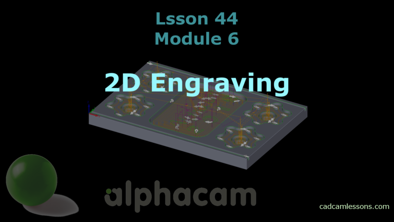 2D Engraving – Alphacam Tutorial – Lesson 44