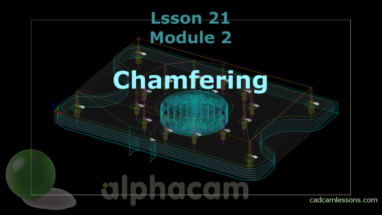 Chamfering – Alphacam Tutorial – Lesson 21