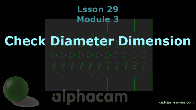 Check diameter – Alphacam Tutorial – Lesson 29