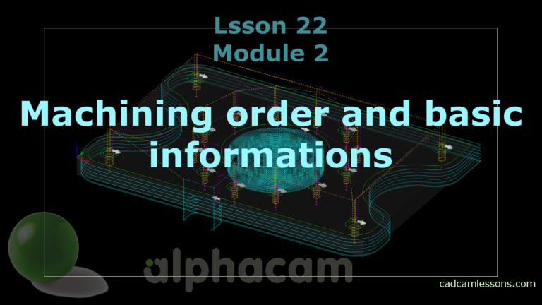 Machining order and basic info – Alphacam Tutorial – Lesson 23