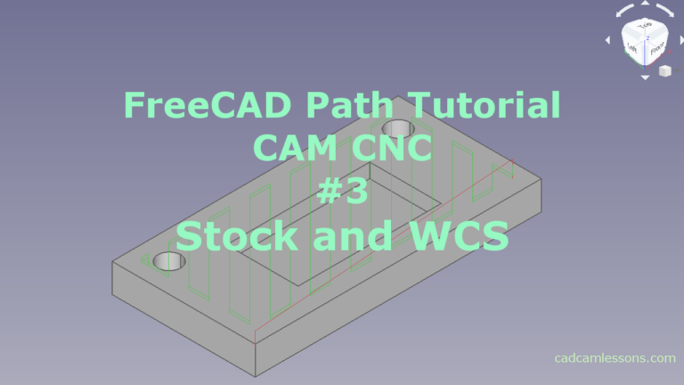 Stock and WCS – FreeCAD Path #3