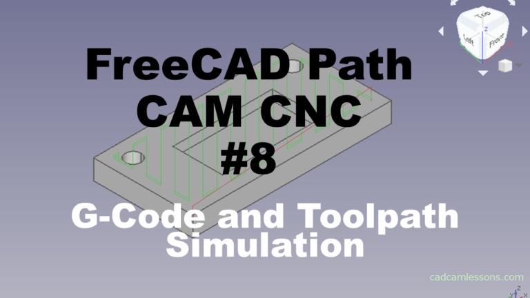 G-Code and Toolpath Simulation – FreeCAD Path #8